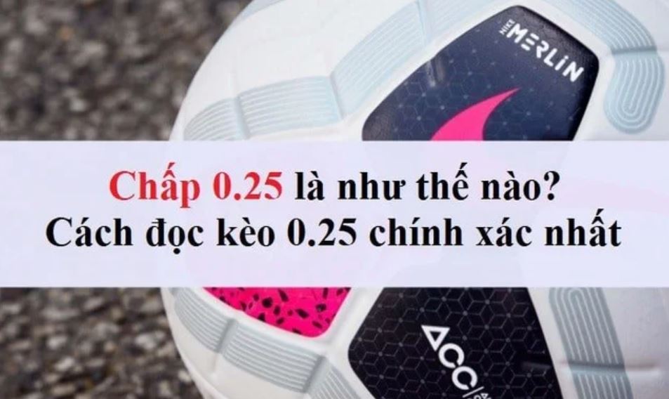 Kinh nghiệm chơi kèo chấp 0.25 tại UK88bet