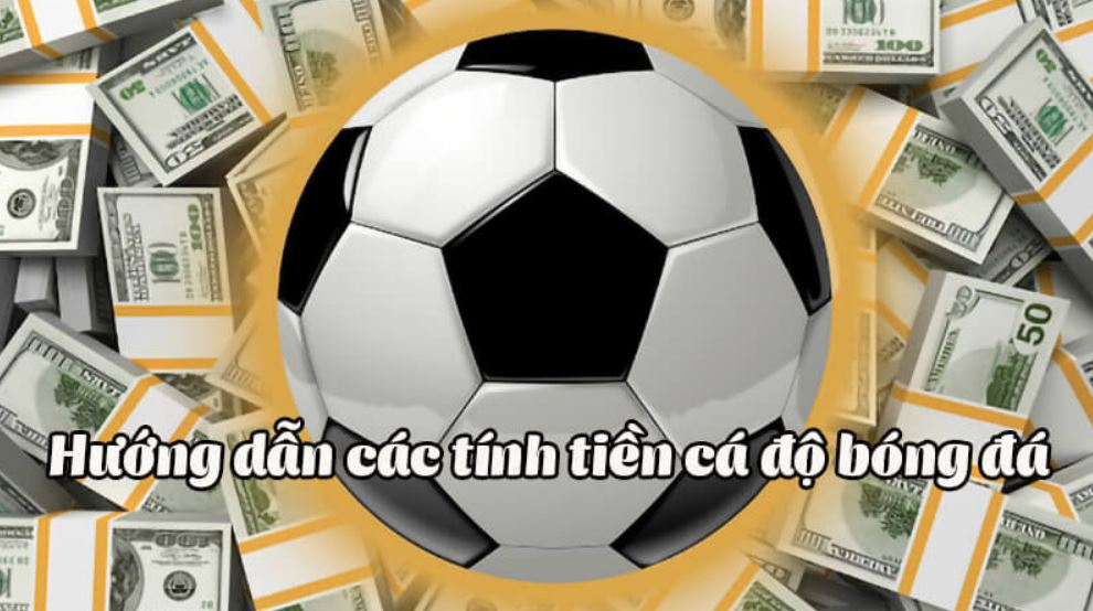 Hướng dẫn người chơi tính tiền cá độ bóng đá đơn giản tại UK88 vip