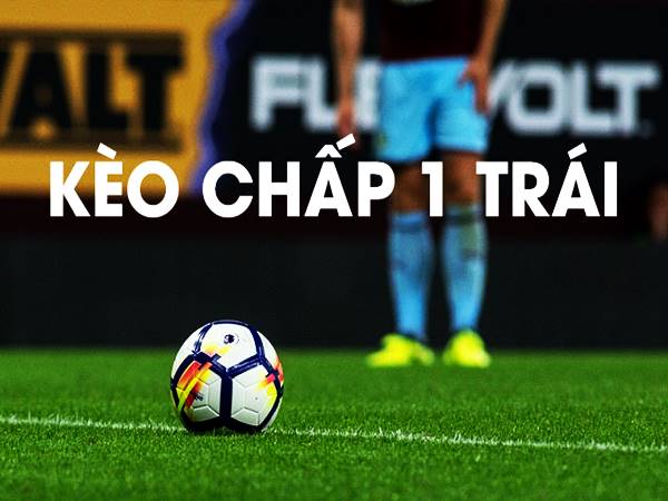 Những điểm thu hút của kèo Chấp 1 trái tại UK88